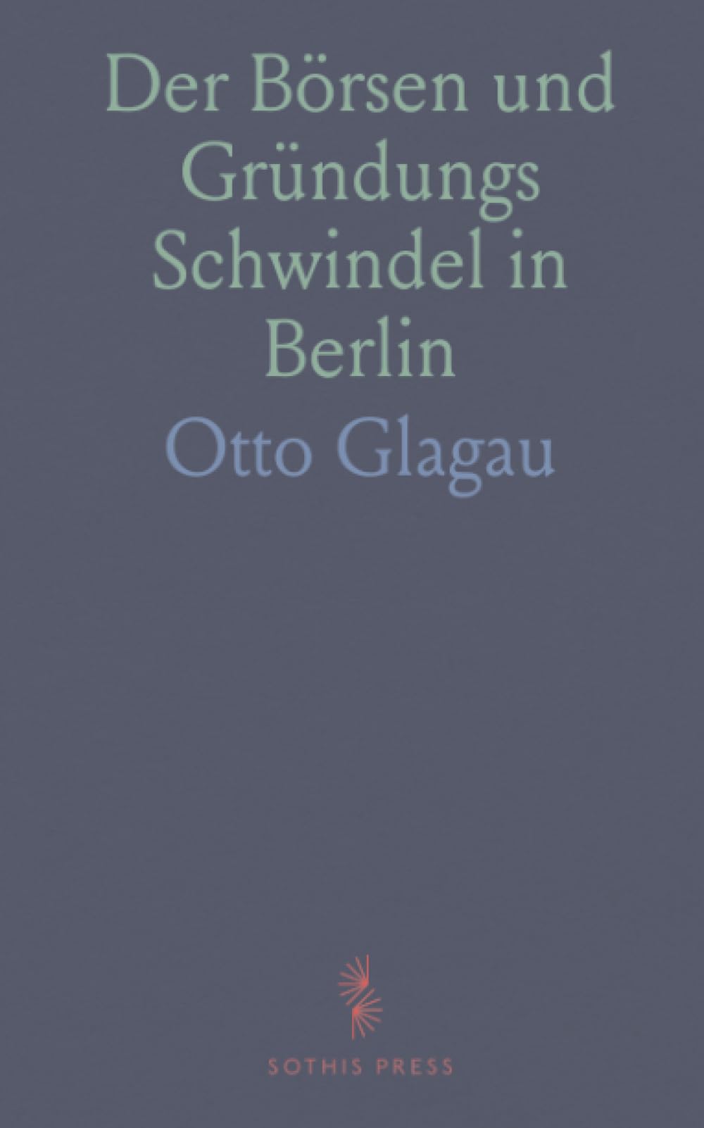 Der Börsen und Gründungs Schwindel in Berlin