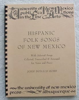 Paperback Hispanic Folk Songs of New Mexico: With Selected Songs Collected, Transcribed and Arranged for Voice and Piano Book
