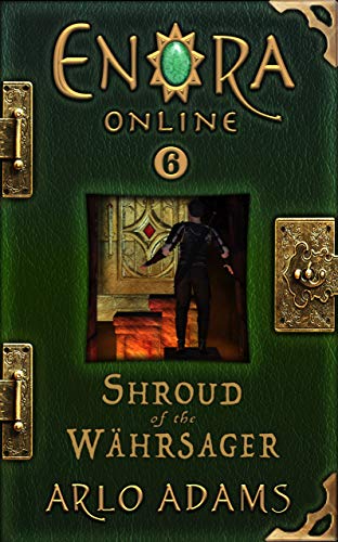 Shroud of the Wahrsager: A Fantasy LitRPG (Enora Online Book 6)