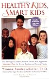 Healthy Kids, Smart Kids: The Principal-created, Parent-tested, Kid-approved Nutrition Program for Strong Minds and Healthy Bodies