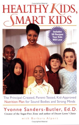 Healthy Kids, Smart Kids: The Principal-Created, Parent-Tested, Kid-Approved Nutrition Plan for SoundBodies and Strong Minds
