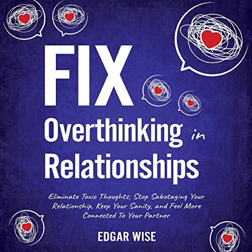 Fix Overthinking in Relationships by Edgar Wise episode artwork