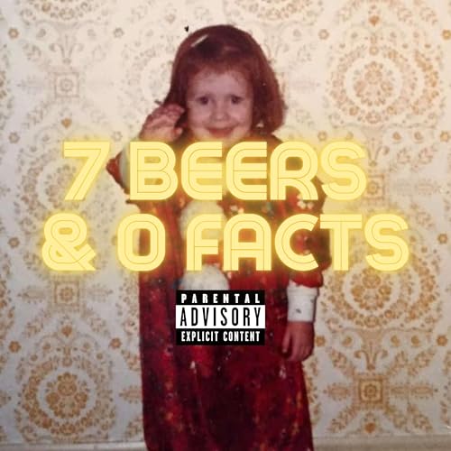 7 Beers and Zero Facts cover art