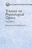 Treatise on Physiological Optics, Volume II (Dover Pheonix Editions)