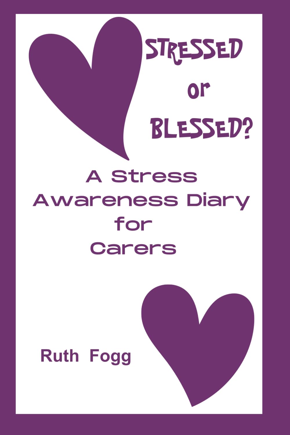 Stressed or Blessed?: A Stress Awareness Diary for Carers