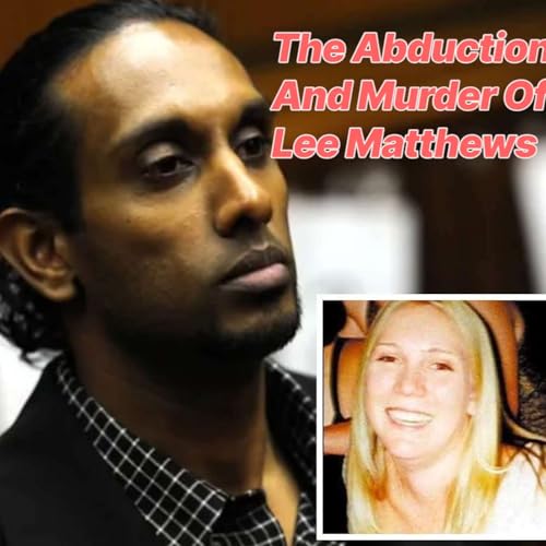 The Abduction And Murder Of Lee Matthews