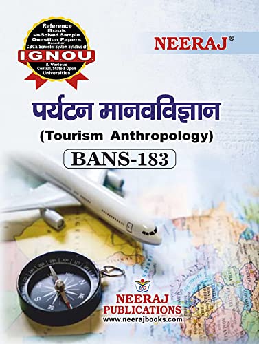 NEERAJ Self Help Book for IGNOU : BANS-183 TOURISM ANTHROPOLOGY B.A.GENERAL 1ST SEMESTER CBCS SYLLABUS COURSE. (Chapter-wise Reference Solved Question Papers) Hindi Medium – LATEST EDITION [Paperback] Neeraj Publications [Paperback] Neeraj Publications