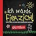 Produktbild Ich warde fierzich: Gästebuch zum 40.Geburtstag für Mann oder Frau - 40 Jahre - Lustiges Geschenk & Geburtstagsdeko - Buch für Glückwünsche und Fotos der Gäste