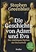 Produktbild Die Geschichte von Adam und Eva: Der mächtigste Mythos der Menschheit