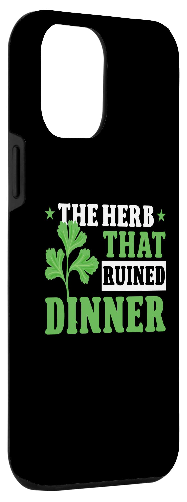 iPhone 13 Pro Max Cilantro Hater Cilantro Herb Case - Image 3