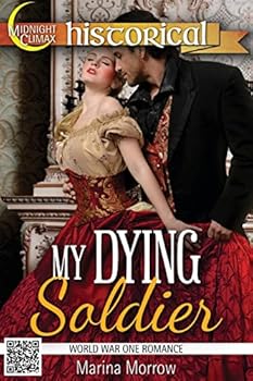 Paperback My Dying Soldier (World War One Romance) Book