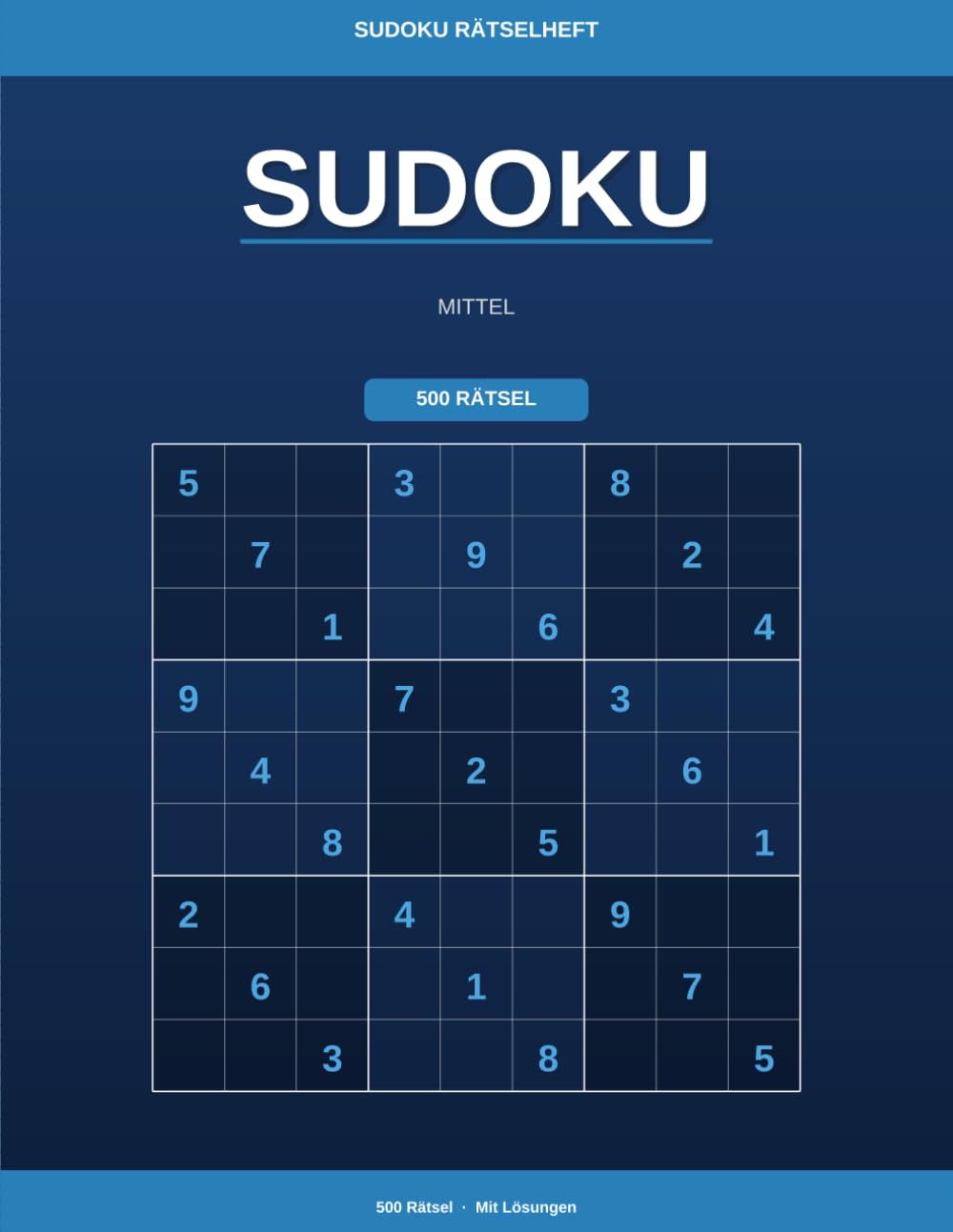 Sudoku Rätselheft – Mittel: 500 Sudoku-Rätsel für Fortgeschrittene mit Lösungen