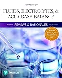 Pearson Reviews & Rationales: Fluids, Electrolytes, & Acid-Base Balance with Nursing Reviews & Rationales
