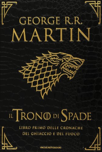 Il trono di spade. Libro primo delle Cronache del ghiaccio e del fuoco. Ediz. lusso: 1 Il trono di spade. Libro primo delle Cronache del ghiaccio e del fuoco. Ediz. lusso: 1