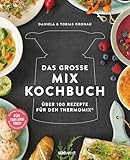 Das große Mix-Kochbuch: Über 100 Rezepte für den Thermomix® - Für TM5 & TM31
