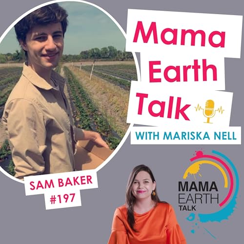197: The Role of Earthworms in Soil Health with Sam Baker