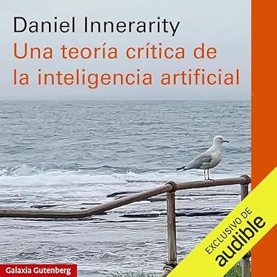 Una teor&iacute;a cr&iacute;tica de la inteligencia artificial