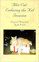 Alex Cat : Enduring the Kid Invasion 097025962X Book Cover