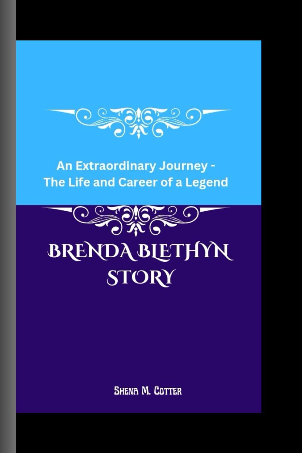 BRENDA BLETHYN STORY: An Extraordinary Journey - The Life and Career of a Legend