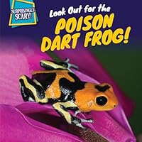 Look Out for the Poison Dart Frog! 1499408803 Book Cover