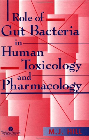 Role of Gut Bacteria in Human Toxicology and Pharmacology Role of Gut Bacteria in Human Toxicology and Pharmacology