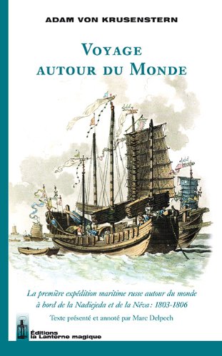Voyage autour du monde. La première expédition maritime russe autour du monde : 1803-1806
