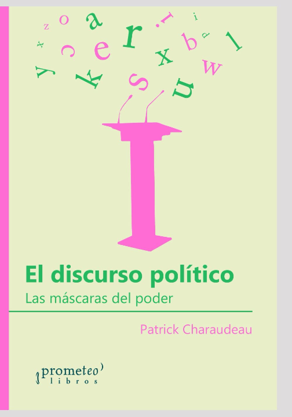 El discurso político: Las máscaras del poder (COMUNICACION SOCIAL) (Spanish Edition)