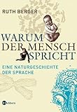  Warum der Mensch spricht: Eine Naturgeschichte der Sprache