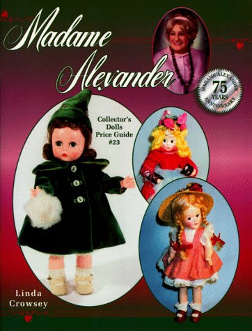 Madame Alexander Collector's Dolls Price Guide, No 23 (23rd ed)
