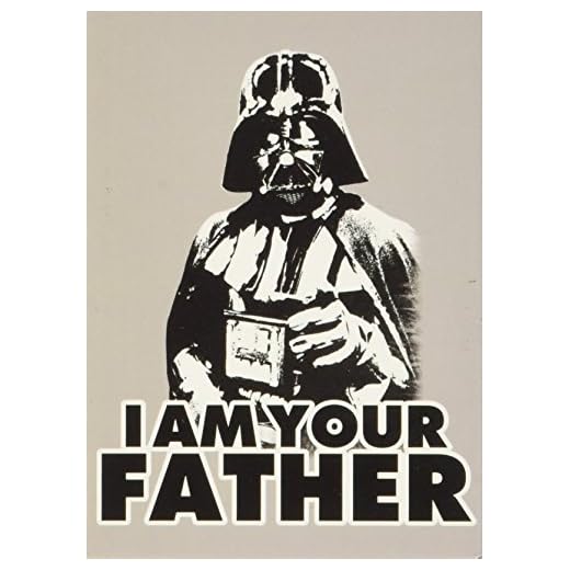 I AM YOUR FATHER - STAR WARS