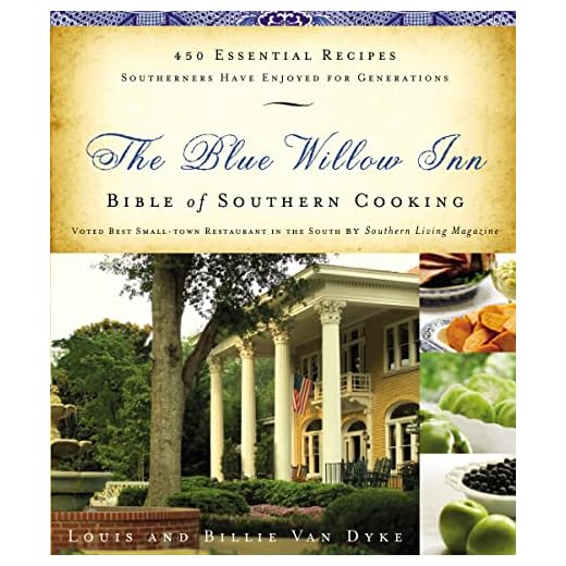 The Blue Willow Inn Bible of Southern Cooking: 450 Essential Recipes Southerners Have Enjoyed for Generations