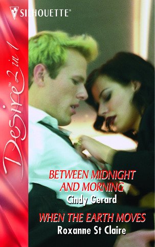 Between Midnight And Morning: Between Midnight and Morning / When the Earth Moves (Silhouette Desire S.)