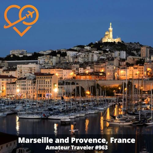AT#963 - Travel to Marseille and Provence Podcast Por arte de portada