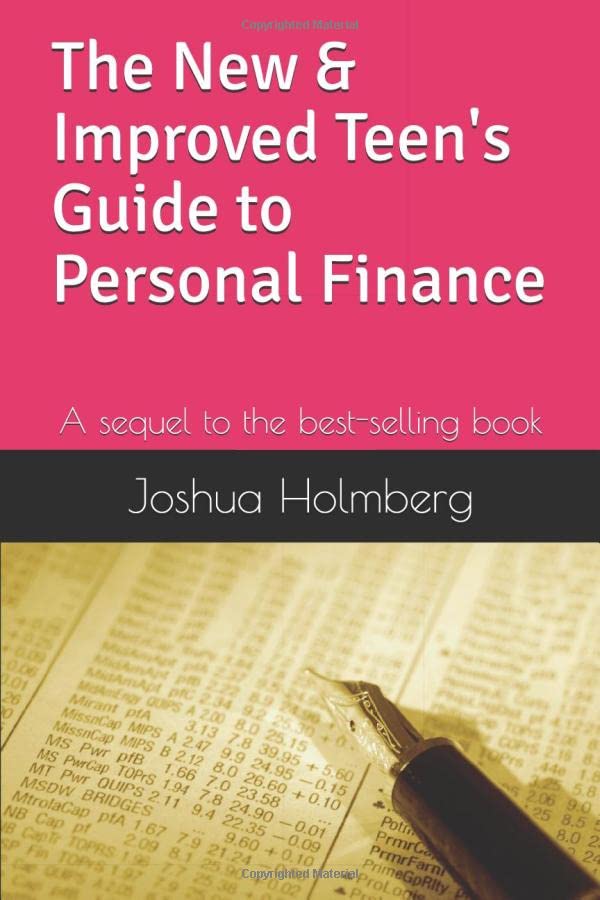  The New & Improved Teen\'s Guide to Personal Finance: A sequel to the best-selling book