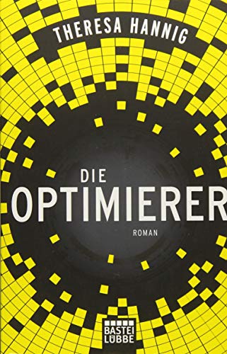 Die Optimierer: Roman Die Optimierer: Roman