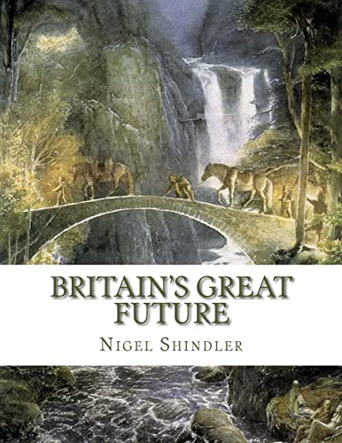 Britain's Great Future 1517199093 Book Cover