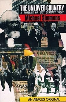 Paperback The Unloved Country: A Portrait of East Germany Today (Abacus) Book