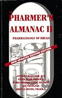 The Pharmer's Almanac II: Pharmacology of Drugs - New updated second edition B003X2ZMK0 Book Cover