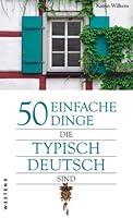 50 Einfache Dinge, Die Typisch Deutsch Sind 3938060298 Book Cover