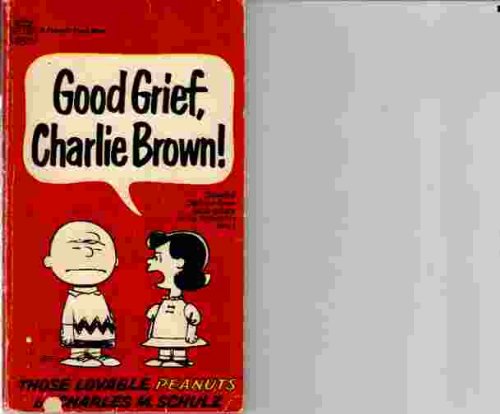 Good Grief, Charlie Brown! Selected Cartoons fr... B001D09O6C Book Cover