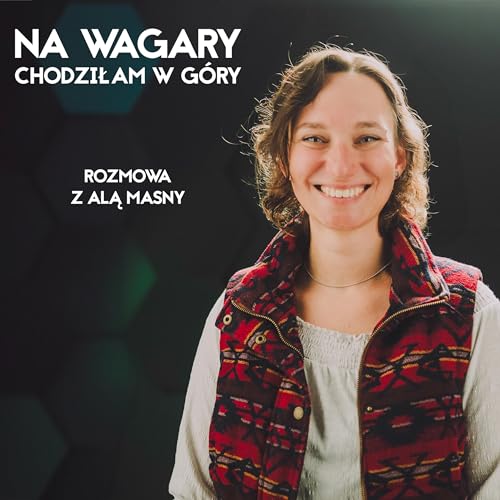 『"Na wagary chodziłam w góry" - rozmowa z Alą Masny』のカバーアート