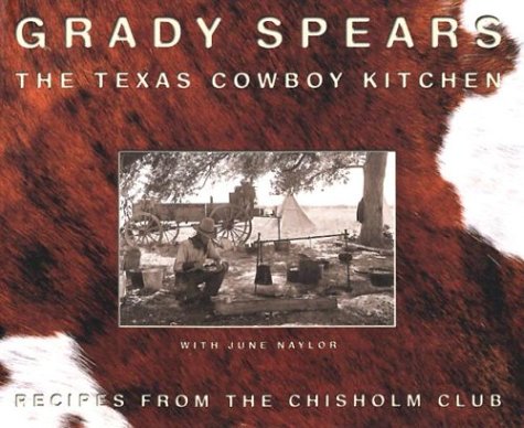 The Texas Cowboy Kitchen: Recipes from the Chisholm Club