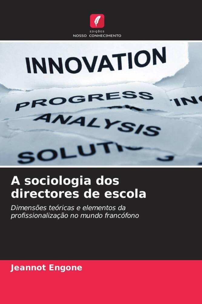 A sociologia dos directores de escola: Dimensões teóricas e elementos da profissionalização no mundo francófono