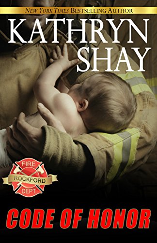 Code Of Honor (Rockford Fire Department Book 3) Code Of Honor (Rockford Fire Department Book 3)