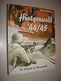 Hürtgenwald '44/45: Die Schlacht im Hürtgenwald