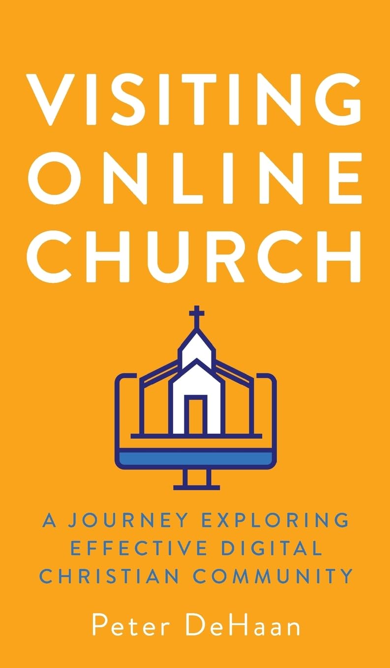 Visiting Online Church: A Journey Exploring Effective Digital Christian Community (Visiting Churches)