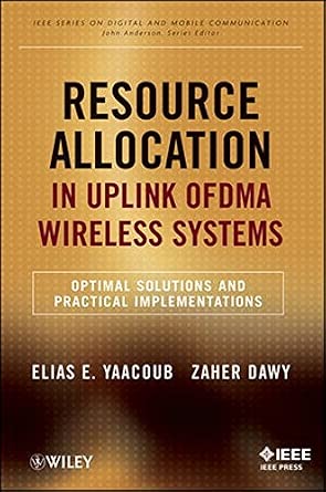 Resource Allocation in Uplink Ofdma Wireless Systems: Optimal Solutions ...