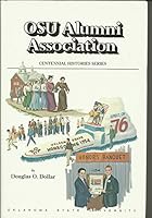 A History of the Oklahoma State University Alumni Association (Centennial Histories Series) 0914956485 Book Cover
