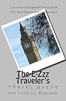 The E-Zzz Traveler's Travel Guide for London, England 1512071072 Book Cover