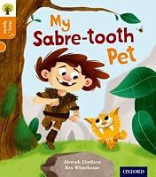 My Sabre-Tooth Pet (Oxford Reading Tree Story Sparks: Oxford Level 6) 0198356382 Book Cover